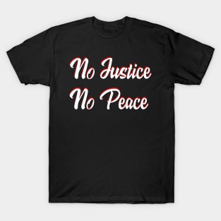 No Justice No Peace T-Shirt